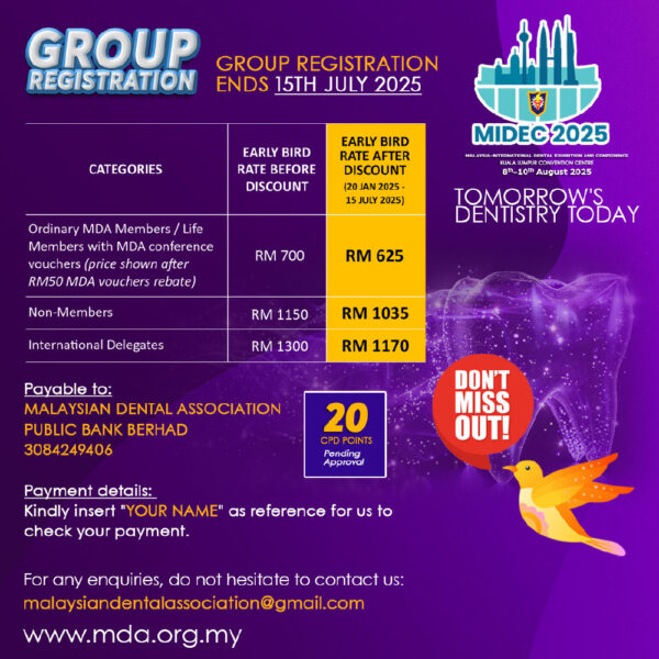 GROUP DISCOUNT REGISTRATION FEE FOR MALAYSIA INTERNATIONAL DENTAL EXHIBITION AND CONFERENCE 2025 (8th – 19th August 2025) BOOK YOUR SEAT TODAY!
